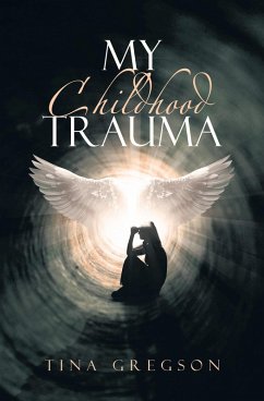 My Childhood Trauma (eBook, ePUB) - Gregson, Tina