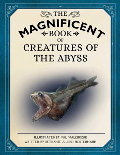 The Magnificent Book of Creatures of the Abyss (eBook, ePUB) - Hestermann, Bethanie; Hestermann, Josh