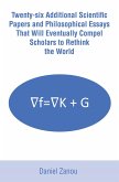 Twenty-six Additional Scientific Papers and Philosophical Essays That Will Eventually Compel Scholars to Rethink the World (eBook, ePUB)