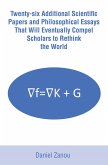 Twenty-six Additional Scientific Papers and Philosophical Essays That Will Eventually Compel Scholars to Rethink the World (eBook, ePUB)