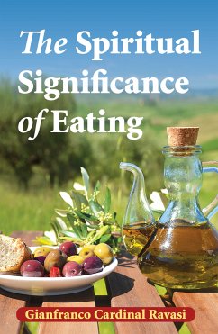 The Spiritual Significance of Eating (eBook, ePUB) - Ravasi, Gianfranco Cardinal
