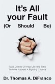 It's All your Fault (Or Should Be) (eBook, ePUB)