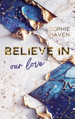 Believe in our love (eBook, ePUB) - Haven, Sophie