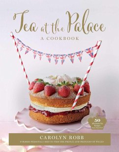 Tea at the Palace: A Cookbook (eBook, ePUB) - Robb, Carolyn