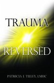 Trauma Reversed (eBook, ePUB) Trauma Reversed (eBook, ePUB)