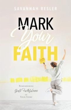 Mark Your Faith (eBook, ePUB) - Resler, Savannah