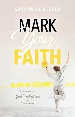 Mark Your Faith (eBook, ePUB) Mark Your Faith (eBook, ePUB)