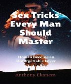 Sex Tricks Every Man Should Master (eBook, ePUB)