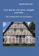 Vom Bauen mit Lehm, Ziegeln und Holz... - Bild 1