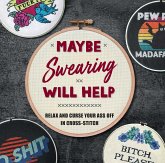 Maybe Swearing Will Help (eBook, ePUB) Maybe Swearing Will Help (eBook, ePUB)