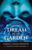 They Will Dream in the Garden (eBook, ePUB) They Will Dream in the Garden (eBook, ePUB)