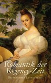 Romantik der Regency-Zeit: Die schönsten Liebesromane (eBook, ePUB)