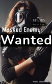 Wanted (Masked Enemy, #2) (eBook, ePUB)