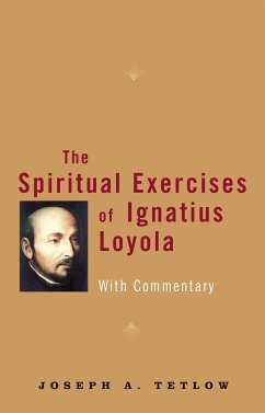 The Spiritual Exercises of Ignatius Loyola (eBook, ePUB) - Tetlow, Joseph A.