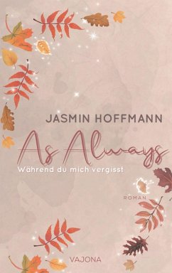 As Always - Während du mich vergisst (eBook, ePUB) - Hoffmann, Jasmin