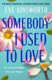 Somebody I Used to Love (eBook, ePUB)