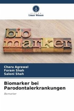Biomarker bei Parodontalerkrankungen - Agrawal, Charu;Shah, Foram;Shah, Saloni
