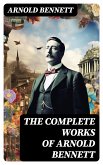 The Complete Works of Arnold Bennett (eBook, ePUB)