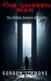 The Unseen War, (The Hidden Domain of Spirits) (eBook, ePUB)