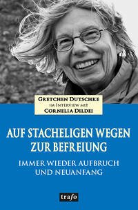 Gretchen Dutschke im Interview mit Cornelia Dildei