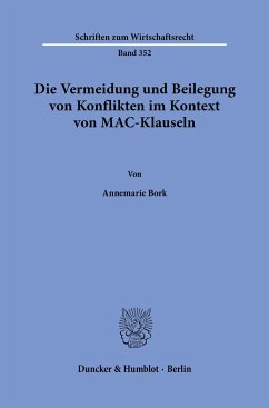 Die Vermeidung und Beilegung von Konflikten im Kontext von MAC-Klauseln. - Bork, Annemarie