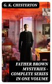 FATHER BROWN MYSTERIES - Complete Series in One Volume (eBook, ePUB)