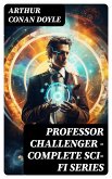 PROFESSOR CHALLENGER – Complete Sci-Fi Series (eBook, ePUB)