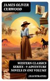 WESTERN CLASSICS SERIES - 9 Adventure Novels in One Volume (Illustrated) (eBook, ePUB)