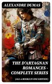 The D'Artagnan Romances - Complete Series (All 6 Books in One Edition) (eBook, ePUB)