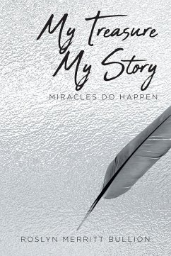 My Treasure My Story (eBook, ePUB) - Bullion, Roslyn Merritt