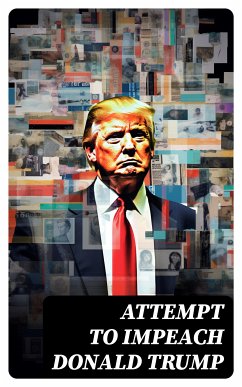 Attempt to Impeach Donald Trump (eBook, ePUB) - Investigation, Federal Bureau Of; National Intelligence Council; White House; Agency, National Security; Congress, U. S.; Bazan, Elizabeth B.