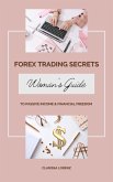 Forex Trading Secrets: Woman’s Guide to Passive Income and Financial Freedom (eBook, ePUB)