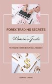 Forex Trading Secrets: Woman&quote;s Guide to Passive Income and Financial Freedom (eBook, ePUB)