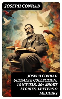 Joseph Conrad Ultimate Collection: 18 Novels, 20+ Short Stories, Letters & Memoirs (eBook, ePUB) - Conrad, Joseph