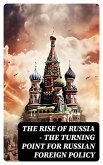 The Rise of Russia - The Turning Point for Russian Foreign Policy (eBook, ePUB)