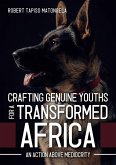 Crafting Genuine Youths for a Transformed Africa: An Action Above Mediocrity (eBook, ePUB)