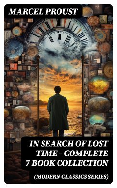 IN SEARCH OF LOST TIME - Complete 7 Book Collection (Modern Classics Series) (eBook, ePUB) - Proust, Marcel