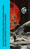 Galaktische Reisen: Epische Erzählungen aus dem Science-Fiction-Kosmos (eBook, ePUB)