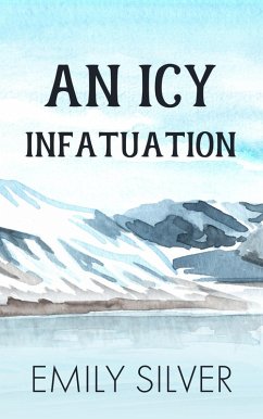An Icy Infatuation (The Love Abroad Series, #1) (eBook, ePUB) - Silver, Emily