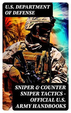 Sniper & Counter Sniper Tactics - Official U.S. Army Handbooks (eBook, ePUB) - U.S. Department of Defense