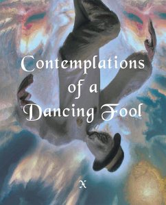 Contemplations of a Dancing fool (eBook, ePUB) - X