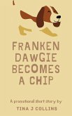 FrankenDawgie Becomes A Chip (eBook, ePUB)