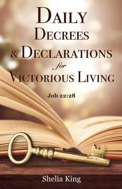 Daily Decrees & Declarations for Victorious Living (eBook, ePUB) - King, Shelia