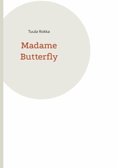 Madame Butterfly - Rokka, Tuula