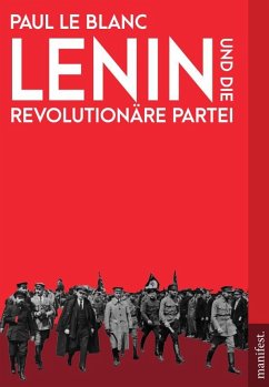 Lenin und die Revolutionäre Partei - Le Blanc, Paul