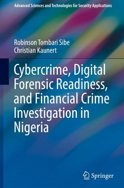 Cybercrime, Digital Forensic Readiness, and Financial Crime Investigation in Nigeria - Sibe, Robinson Tombari;Kaunert, Christian