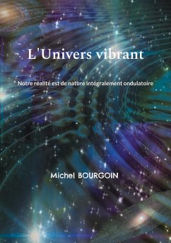 L'Univers vibrant - Bourgoin, Michel