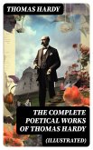 The Complete Poetical Works of Thomas Hardy (Illustrated) (eBook, ePUB)