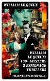 William Le Queux: 100+ Mystery & Espionage Thrillers (Illustrated Edition) (eBook, ePUB)