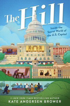 The Hill: Inside the Secret World of the U.S. Capitol (eBook, ePUB) - Brower, Kate Andersen